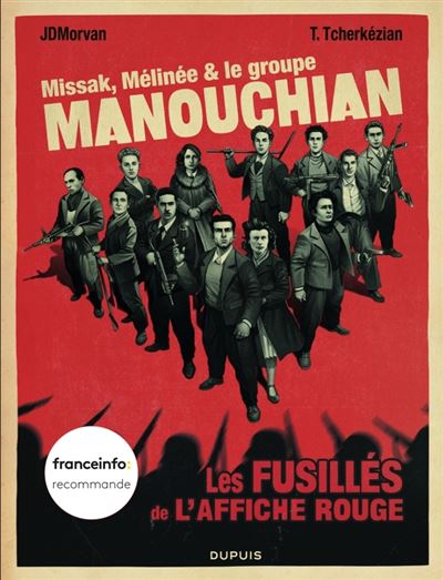 Missak, Mélinée & le groupe Manouchian