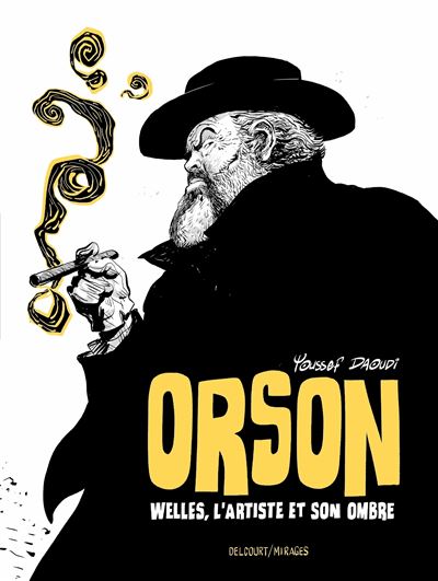 Orson Welles, l'artiste et son ombre