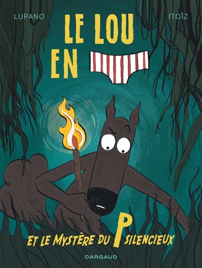 Le loup en slip T8 Et le mystère du P silencieux