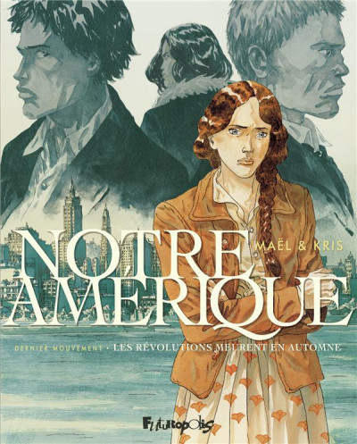 Notre Amérique T4 Les révolutions meurent en automne