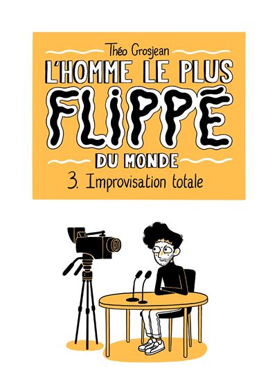 L'homme le plus flippé du monde T3