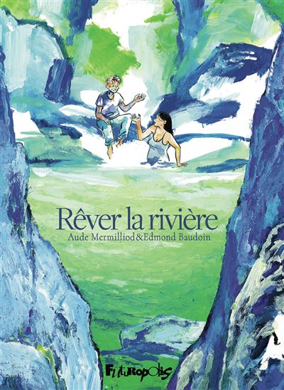 Rêver la rivière