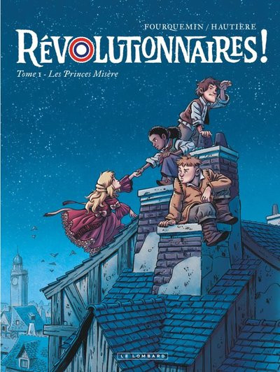 Révolutionnaires ! T1 Les princes misère