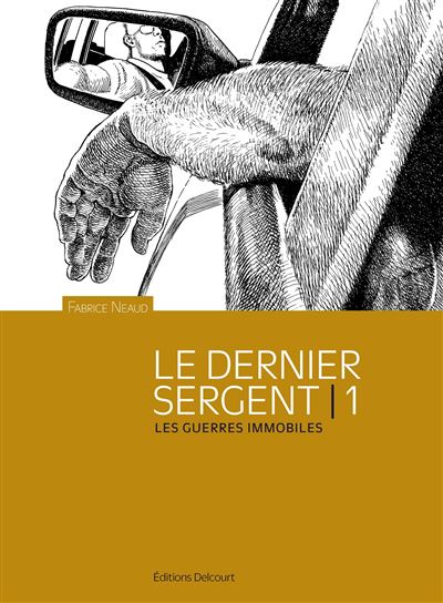 Le dernier sergent T1 Les guerres immobiles