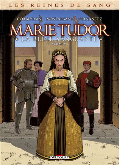 Les reines de sang - Marie Tudor T2